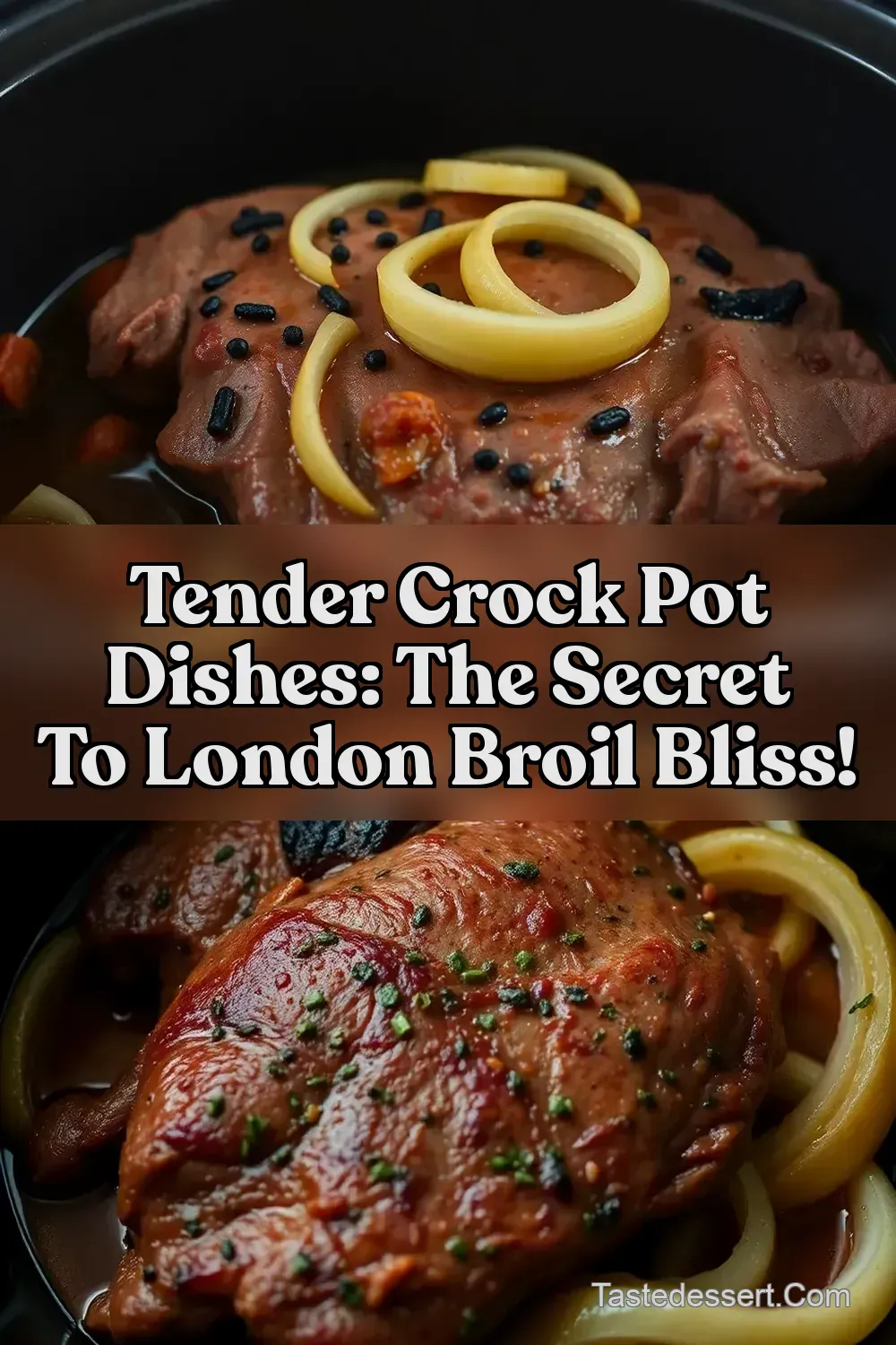 Tender Crock Pot Dishes: The Secret to London Broil Bliss!